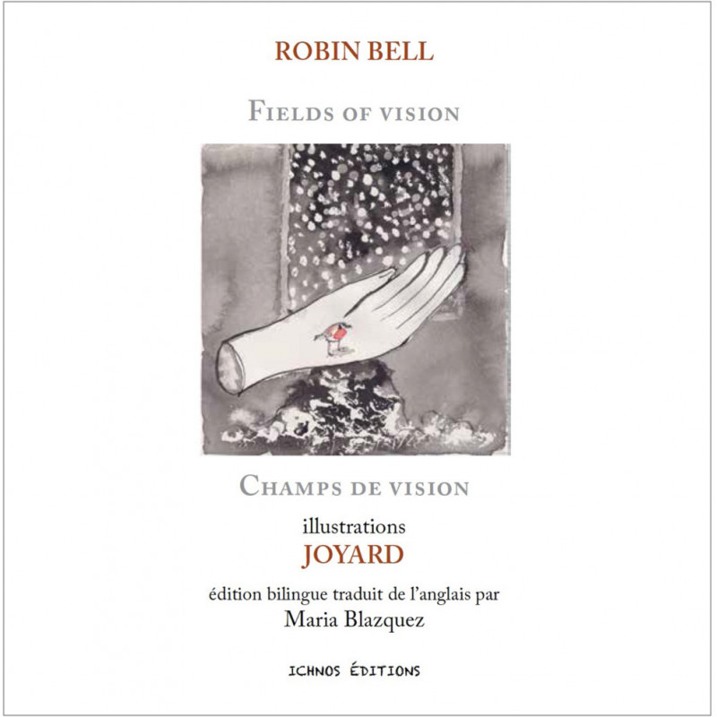CHAMPS DE VISION / FIELDS OF VISION — Robin BELL illustré par JOYARD
